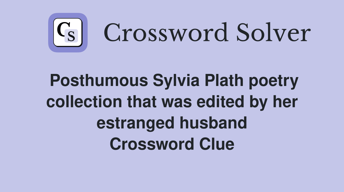 Posthumous Sylvia Plath poetry collection that was edited by her